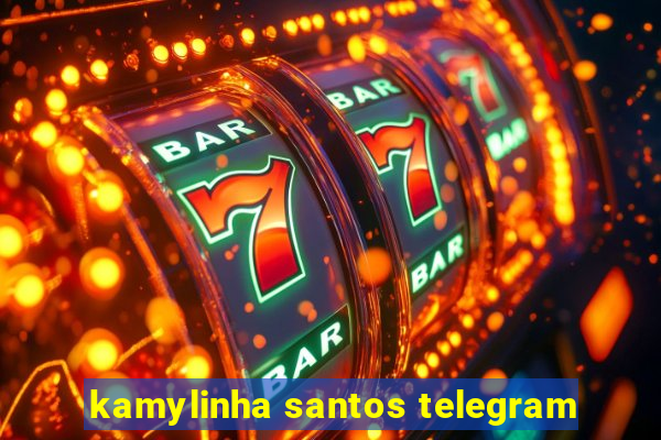 kamylinha santos telegram